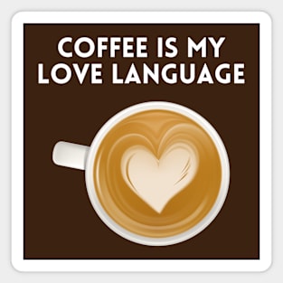 Coffee is my love language Magnet